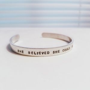 She Believed She Could So She Did cuff